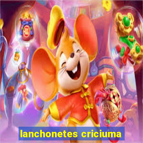 lanchonetes criciuma